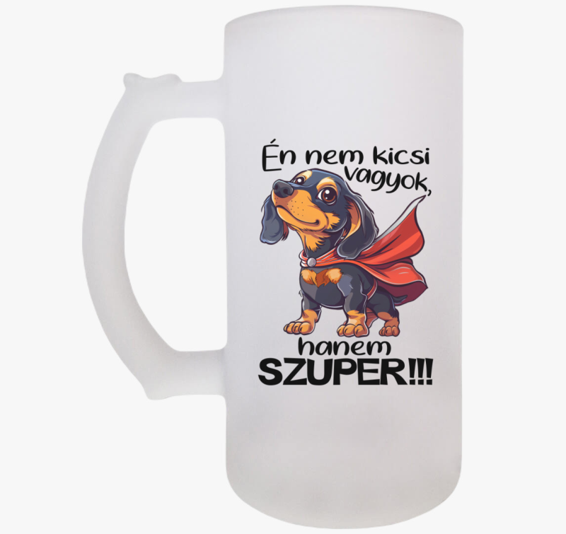 Tacsi Én nem kicsi vagyok, hanem Szuper! söröskorsó