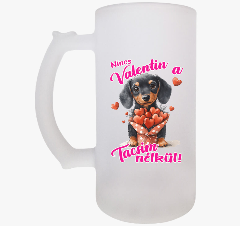 Nincs Valentin a Tacsim nélkül söröskorsó