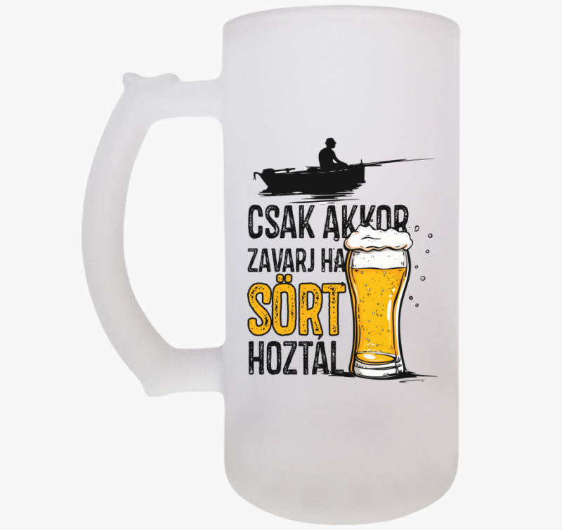 Csak akkor zavarj, ha sört hoztál söröskorsó