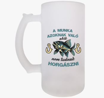 A munka azoknak való...