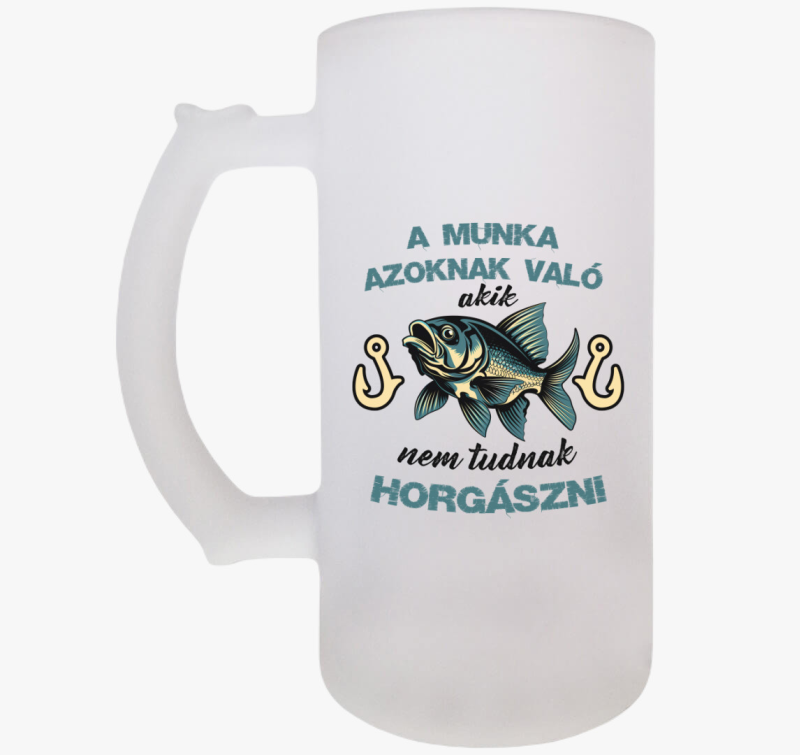 A munka azoknak való... söröskorsó