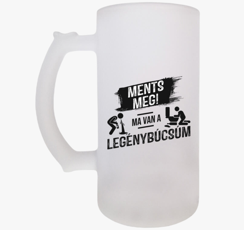Ments meg! Ma van a legénybúcsúm söröskorsó