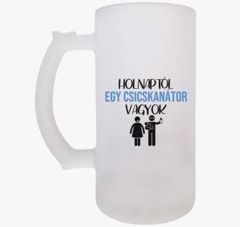 Holnaptól egy csicsk...