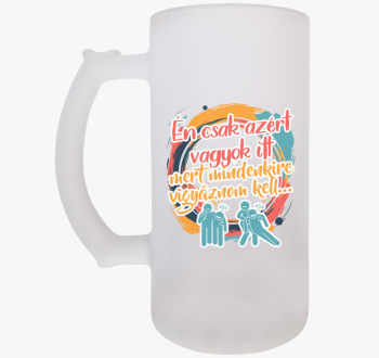 Én vigyázok mindenki...