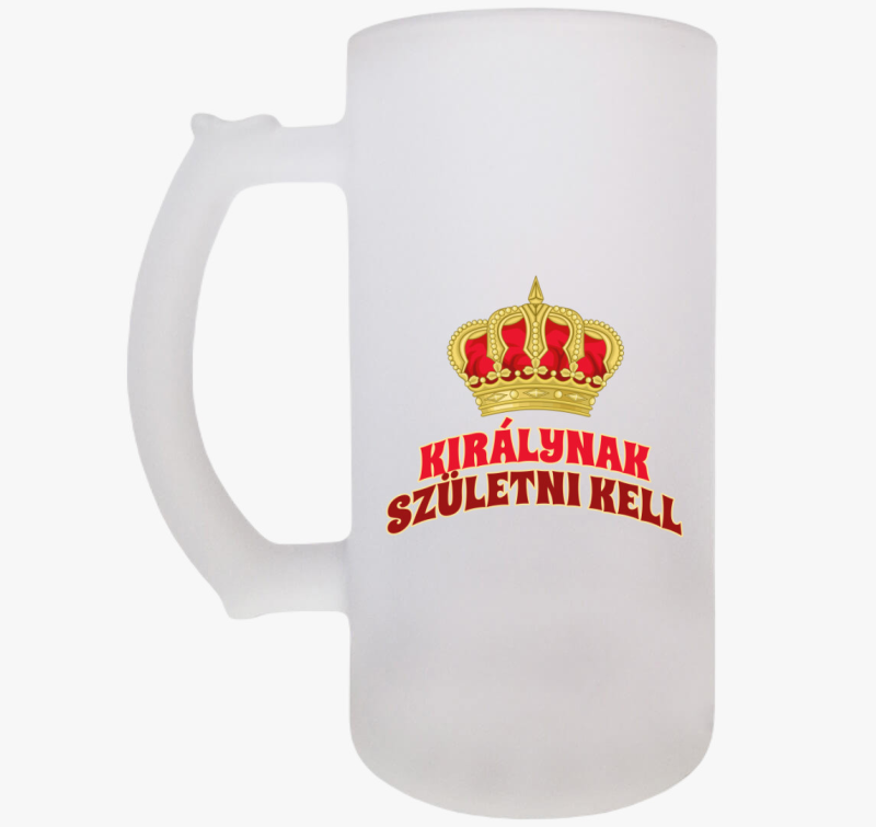 Királynak születni kell söröskorsó