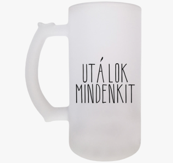 Utálok mindenkit sör...