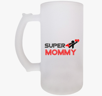 Super Mommy söröskor