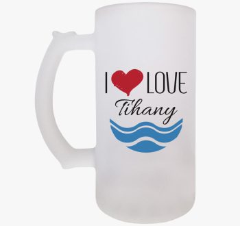 I love Tihany sörösk