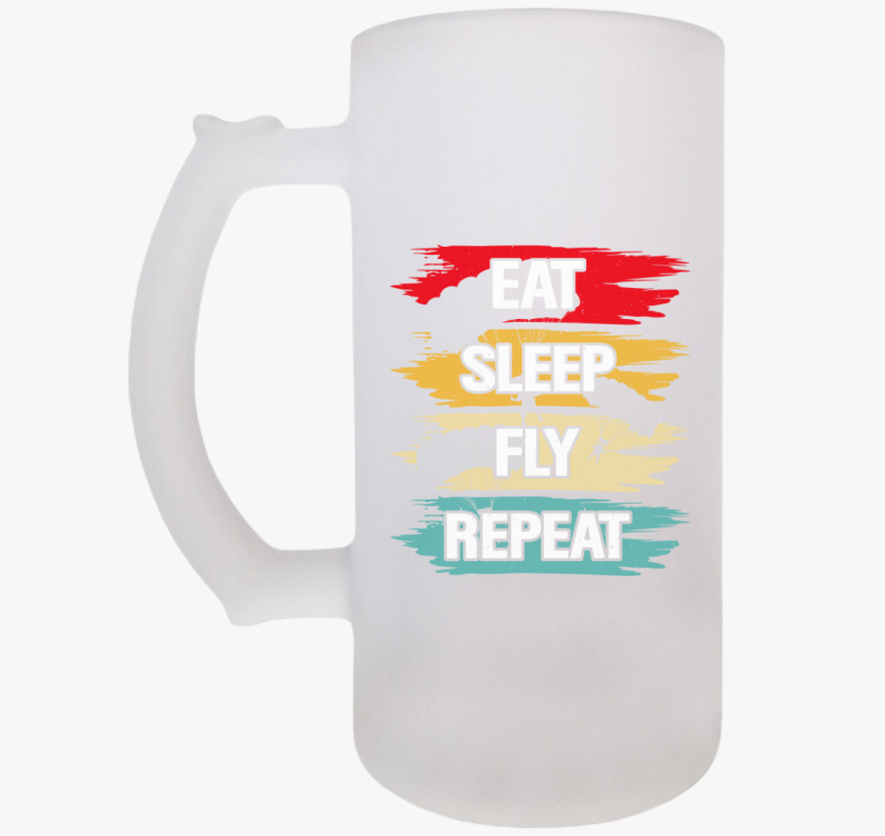 Eat sleep fly repeat söröskorsó