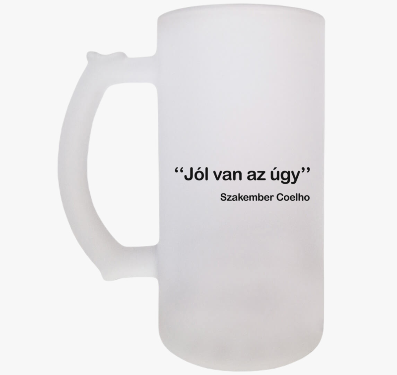 Jól van az úgy szakember söröskorsó