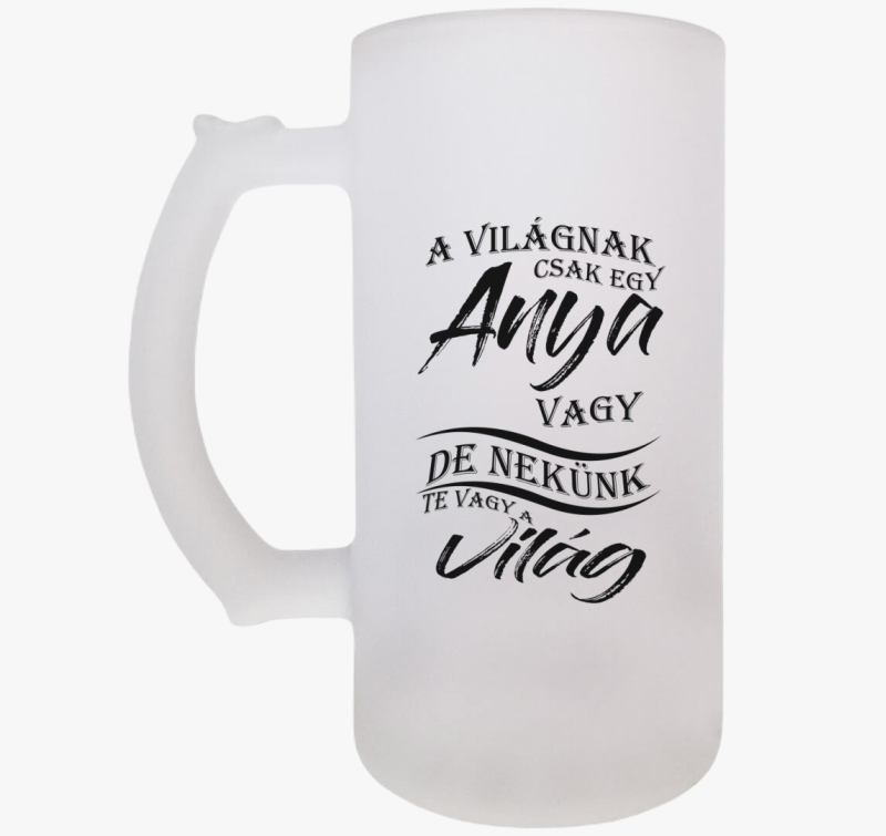 A világnak csak egy anya vagy söröskorsó