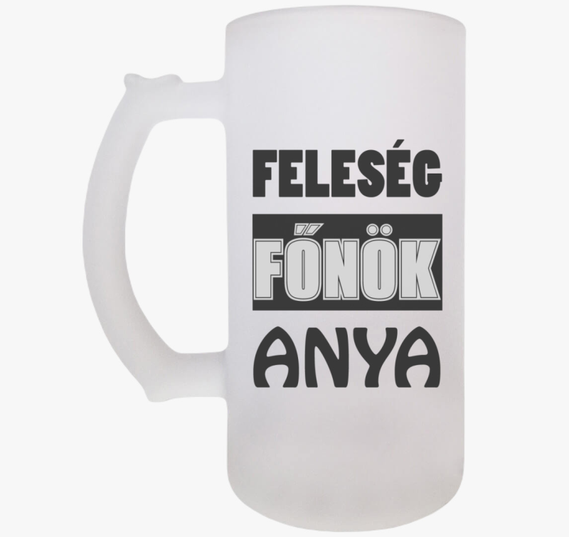 Feleség főnök anya söröskorsó 