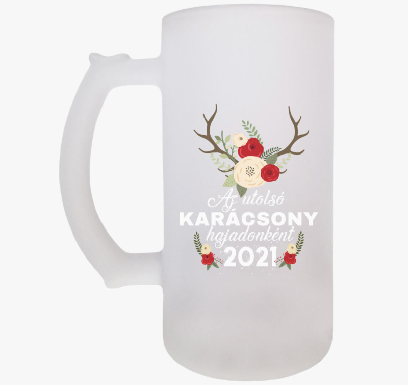 Utolsó karácsony hajadonként söröskorsó