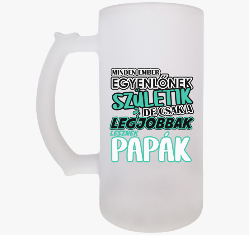 Egyenlőnek születik Papa söröskorsó
