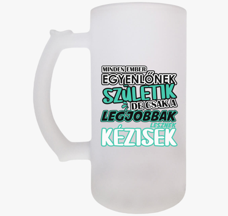 Egyenlőnek születik kézis söröskorsó
