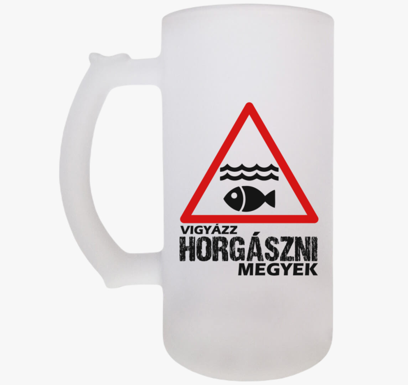 Vigyázz horgászni megyek söröskorsó