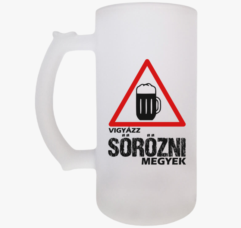 Vigyázz sörözni megyek söröskorsó