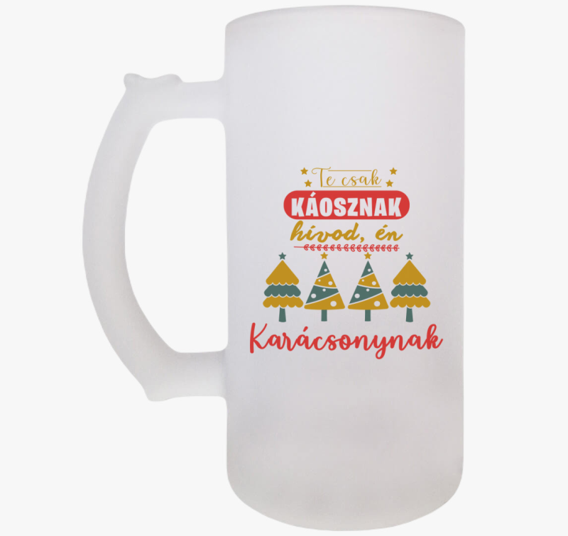 Te csak káosznak hívod, én karácsonynak söröskorsó