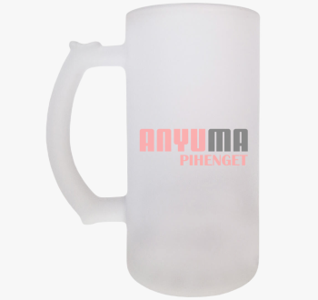 Anyu ma pihenget sör