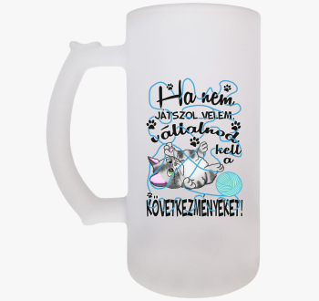 Ha nem játszol velem...