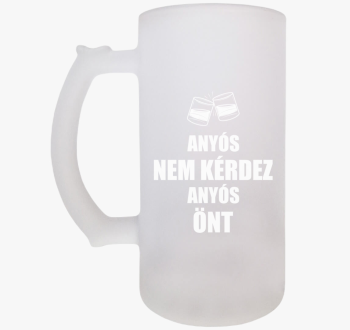 Anyós nem kérdez any...