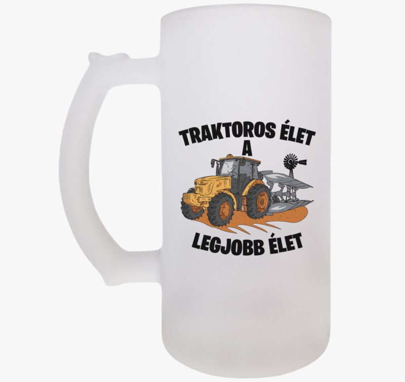 Traktoros élet a legjobb élet söröskorsó