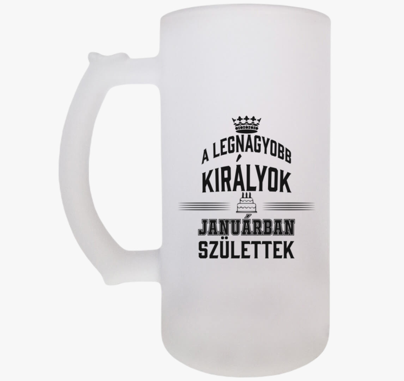 A legnagyobb királyok januárban születtek születésnapi söröskorsó