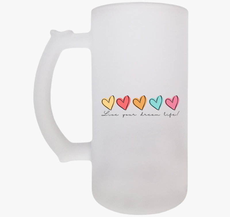 Éld meg az álmaidat, motivációs szíves söröskorsó - angol