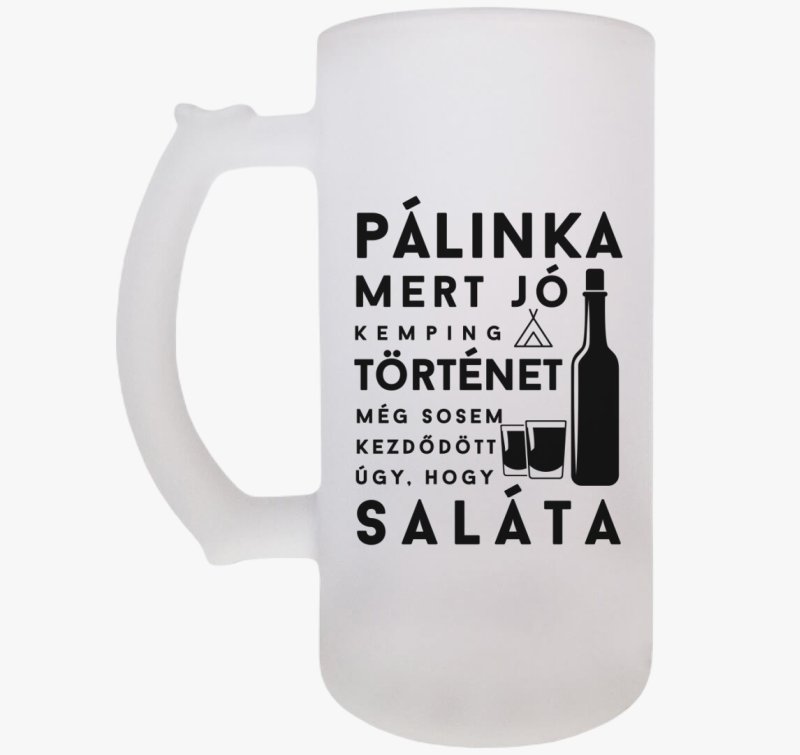 Pálinka, mert jó kemping történet nem kezdődik úgy, hogy saláta söröskorsó