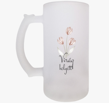 Virág helyett sörösk