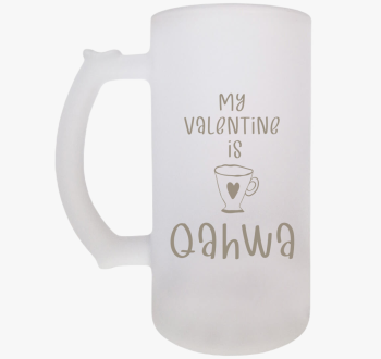 My Valentine is Qahw...
