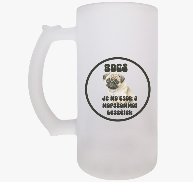 Mopszommal beszélek söröskorsó