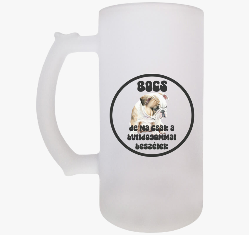 Bulldogommal beszélek söröskorsó