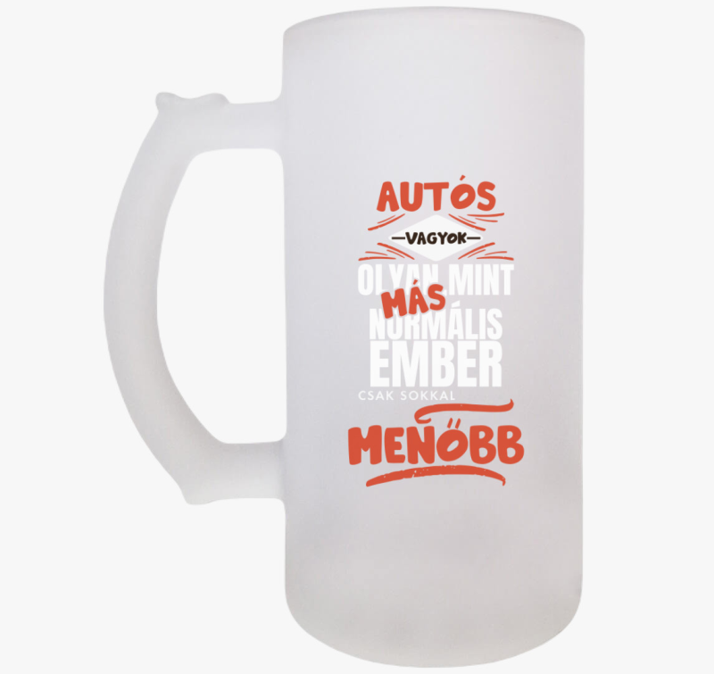 Autós vagyok olyan mint más ember söröskorsó
