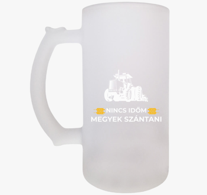 Nincs időm megyek szántani söröskorsó