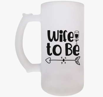 Wife to be söröskors