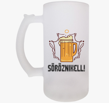 Sörözni kell!