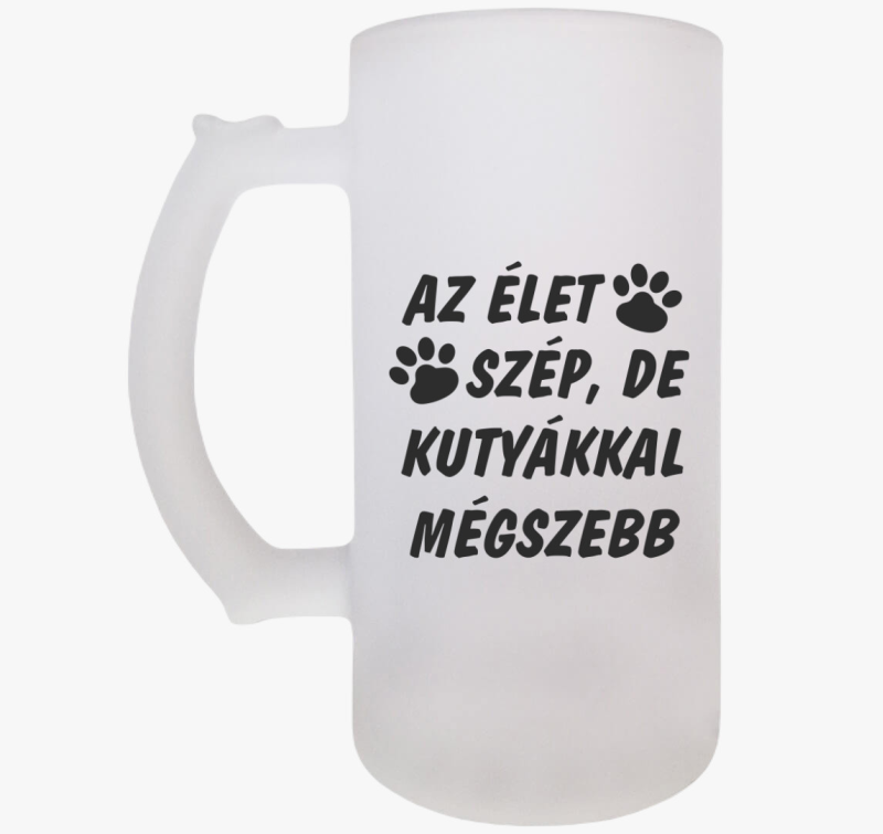 Az élet szép, de kutyákkal mégszebb söröskorsó
