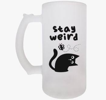 Stay weird söröskors