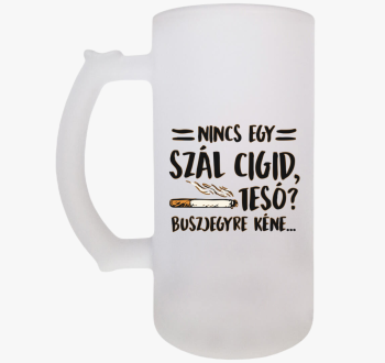 Nincs egy szál cigid...