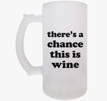 Wine chance söröskor