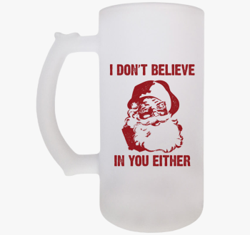 I don't believe in y...