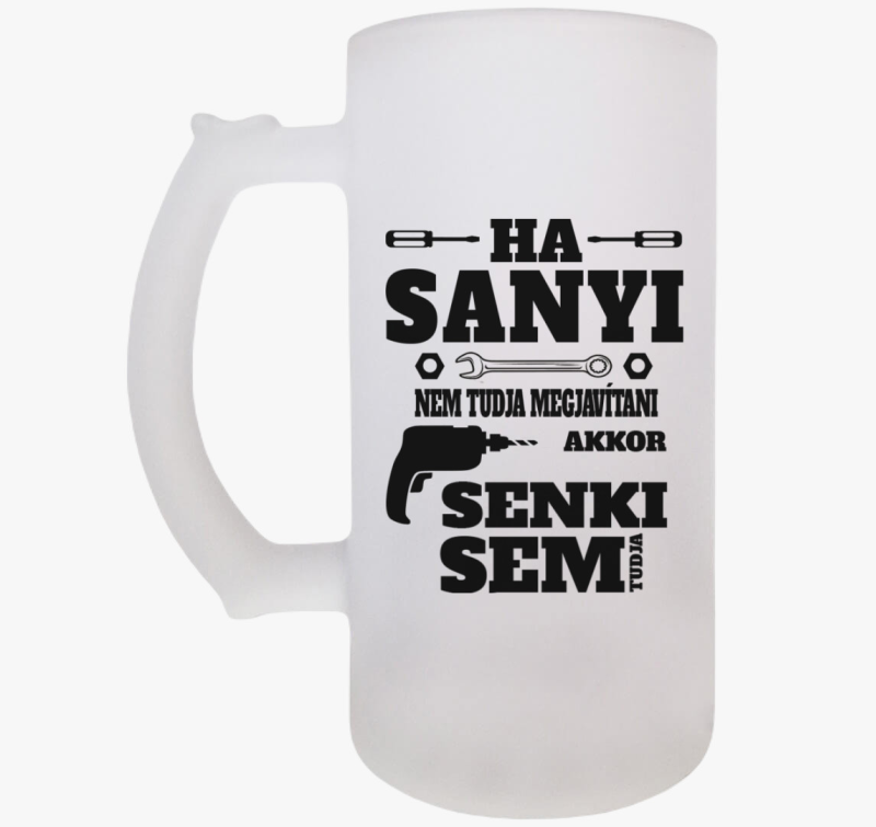 Ha...nem tudja megcsinálni, egyedi neves söröskorsó