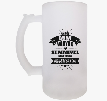 Én egy anya vagyok, ...