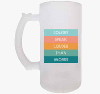 COLORS SPEAK LOUDER ...