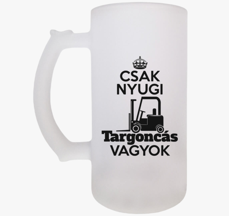 Csak nyugi targoncás vagyok söröskorsó