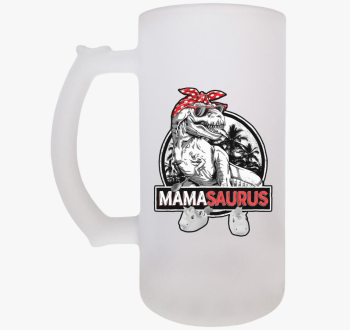 Mama saurus söröskor