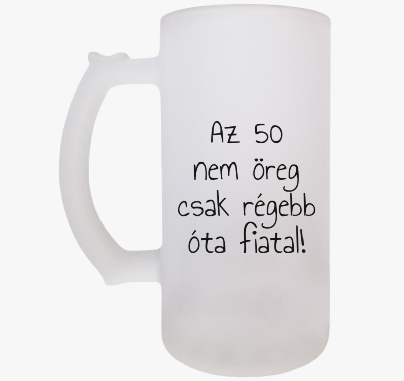 Nem öreg csak régebb óta fiatal söröskorsó (választható évszám)