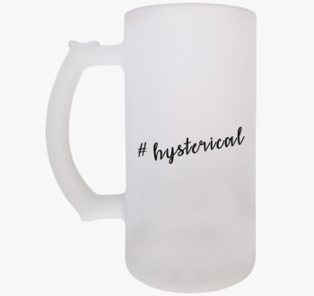 #Hysterical söröskor