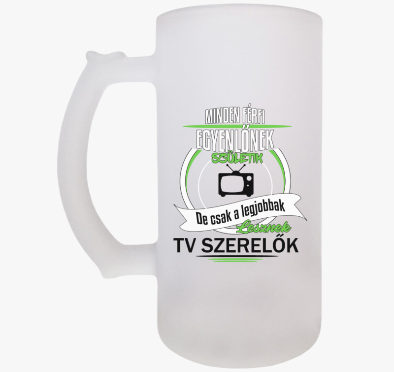 TV szerelő söröskorsó